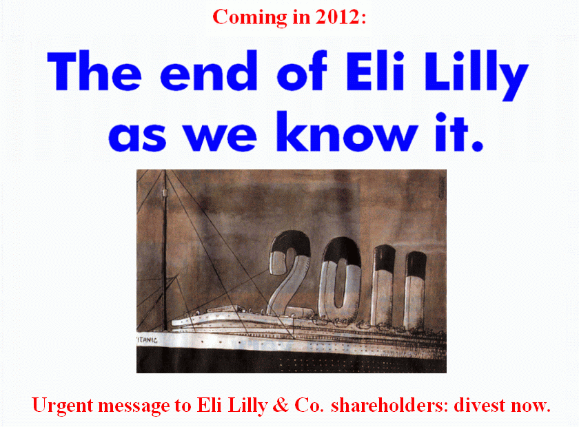 Titanic corporate criminal. WikiLeaks: the end of Eli Lilly and Company. Urgent message to Eli Lilly shareholders: divest now.